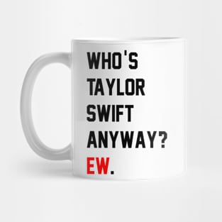 Who's TS Anyway? Ew. Mug